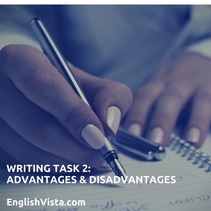 Writing Task 2: Advantages and Disadvantages Essay - EnglishVista ... The pros and cons of hiring writers to write your essays
