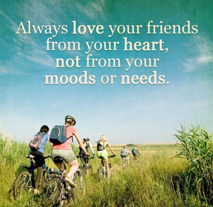 Always Love Your Friends From Your Heart, Not From Your Moods Or Needs ... 10 reasons love friend who always speaks their mind