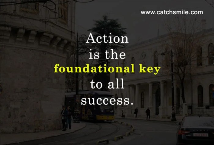 Action is the foundational key to all success. - Catch Smile The key to all success action