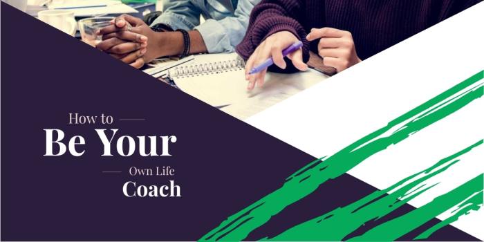 How your own life coach 4 easy steps
