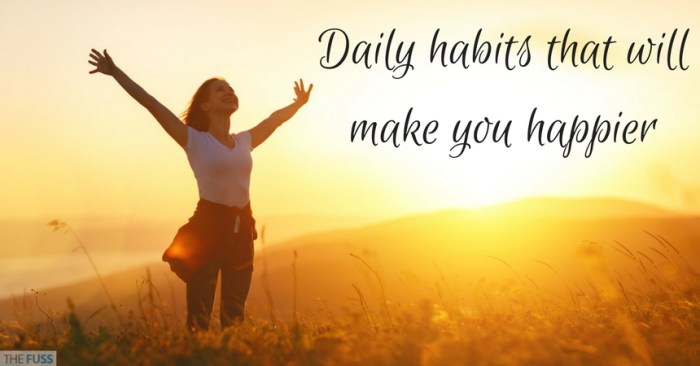 8 Simple Habits That Will Make You Happier, According to Neuroscience ... 10 habits that will make happier