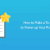 Make a To-Do List You Can Tackle