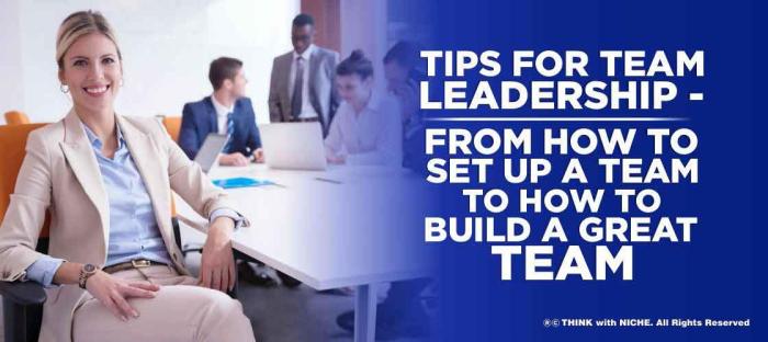 Five Tips for Building a Leadership Team Four leadership tips bring out the best your team