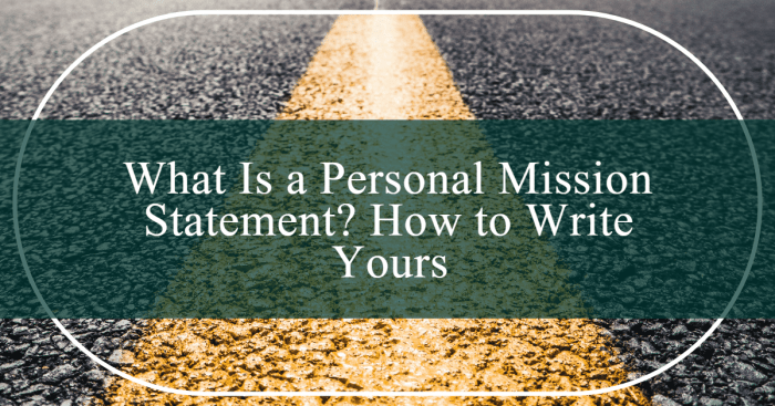 How to Write a Personal Mission Statement That RESONATES Write personal mission statement achieve your goal more easily